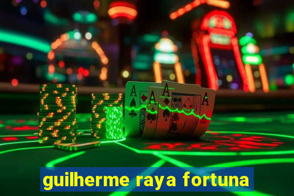 guilherme raya fortuna